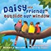 Seller image for Daisy and Friends Outside Our Window [Soft Cover ] for sale by booksXpress