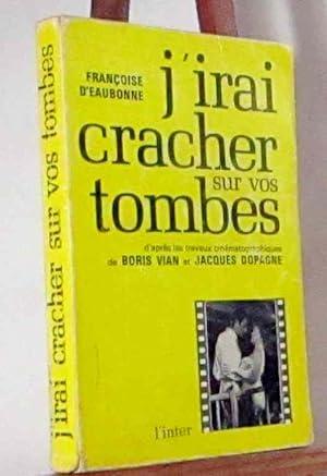 Seller image for J'IRAI CRACHER SUR VOS TOMBES for sale by Livres 113