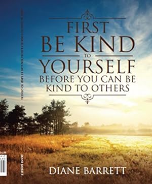 Seller image for First Be Kind to Yourself Before You Can Be Kind to Others [Soft Cover ] for sale by booksXpress