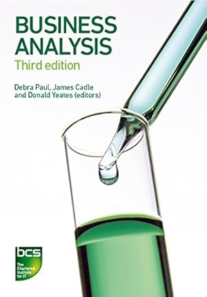 Seller image for Business Analysis by Debra Paul, James Cadle, Donald Yeates, James Cadle, Malcolm Eva, Keith Hindle, Debra Paul, Craig Rollason, Paul Turner, Donald Yeates [Paperback ] for sale by booksXpress