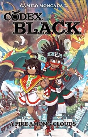 Seller image for Codex Black (Book One): A Fire Among Clouds by Moncada Lozano, Camilo [Paperback ] for sale by booksXpress