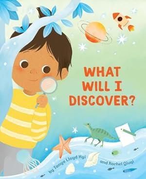 Image du vendeur pour What Will I Discover? by Kyi, Tanya Lloyd [Hardcover ] mis en vente par booksXpress