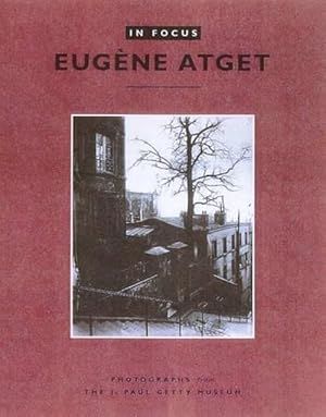 Image du vendeur pour In Focus: Eugene Atget - Photographs From the J.Paul Getty Museum (Paperback) mis en vente par Grand Eagle Retail