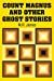 Immagine del venditore per Count Magnus and Other Ghost Stories [Soft Cover ] venduto da booksXpress