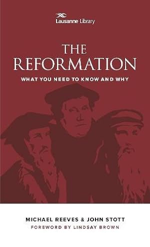 Seller image for The Reformation: What You Need to Know and Why (Lausanne Library) [Soft Cover ] for sale by booksXpress