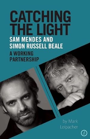 Image du vendeur pour Catching the Light: Sam Mendes and Simon Russell Beale - A Working Partnership [Soft Cover ] mis en vente par booksXpress