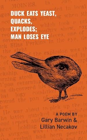 Image du vendeur pour Duck Eats Yeast, Quacks, Explodes; Man Loses Eye: A Poem (301) (Essential Poets series) by Barwin, Gary, Necakov, Lillian [Paperback ] mis en vente par booksXpress