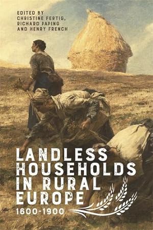 Immagine del venditore per Landless Households in Rural Europe, 1600-1900 (Boydell Studies in Rural History, 3) [Hardcover ] venduto da booksXpress