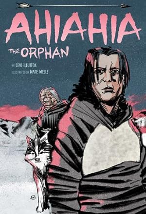 Bild des Verkufers fr Ahiahia the Orphan by Illuitok, Levi [Hardcover ] zum Verkauf von booksXpress