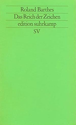 Das Reich der Zeichen. Aus d. Franz. von Michael Bischoff / Edition Suhrkamp ; 1077= N.F., Bd. 77