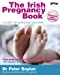 Seller image for The Irish Pregnancy Book: A Guide for Expectant Mothers [Soft Cover ] for sale by booksXpress