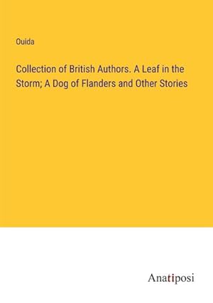 Image du vendeur pour Collection of British Authors. A Leaf in the Storm; A Dog of Flanders and Other Stories mis en vente par AHA-BUCH GmbH