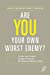 Image du vendeur pour Are You Your Own Worst Enemy?: The Nine Inner Strengths You Need to Overcome Self-Defeating Tendencies at Work [Soft Cover ] mis en vente par booksXpress