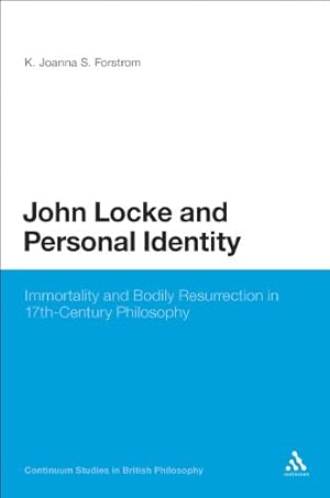 Imagen del vendedor de John Locke and Personal Identity: Immortality and Bodily Resurrection in 17th-Century Philosophy (Continuum Studies in British Philosophy) [Hardcover ] a la venta por booksXpress