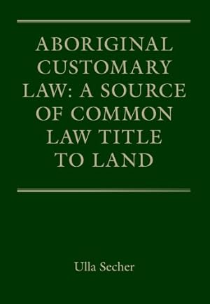 Seller image for Aboriginal Customary Law: A Source of Common Law Title to Land [Hardcover ] for sale by booksXpress