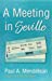 Seller image for A Meeting in Seville [Soft Cover ] for sale by booksXpress