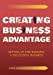 Image du vendeur pour Creating Business Advantage: Setting Up and Running a Successful Business [Soft Cover ] mis en vente par booksXpress