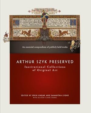 Bild des Verkufers fr Arthur Szyk Preserved: Institutional Collections of Original Art by Ungar, Irvin, Lyons, Samantha [Hardcover ] zum Verkauf von booksXpress