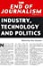 Immagine del venditore per The End of Journalism- Version 2.0: Industry, Technology and Politics (Peter Lang Ltd.) [Soft Cover ] venduto da booksXpress
