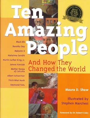 Imagen del vendedor de Ten Amazing People: And How They Changed the World by Maura D. Shaw, Stephen Marchesi, Robert Coles [Hardcover ] a la venta por booksXpress