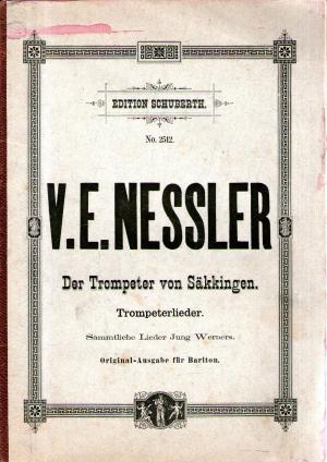 Immagine del venditore per Der Trompeter von Skkingen. Oper in 3 Akten nebst einem Vorspiel. Trompeterlieder. Smtliche Lieder Jung Werners venduto da BuchSigel
