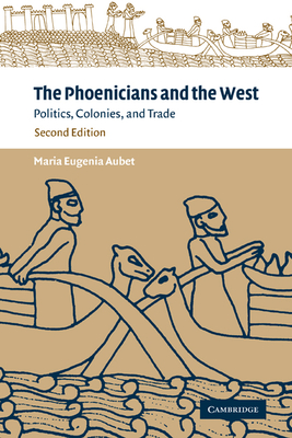 Seller image for The Phoenicians and the West: Politics, Colonies and Trade (Paperback or Softback) for sale by BargainBookStores