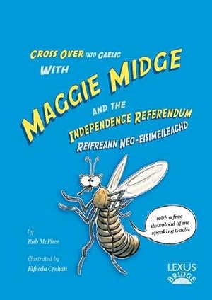 Image du vendeur pour Maggie Midge and the Independence Referendum (Cross Over into Gaelic) [Soft Cover ] mis en vente par booksXpress
