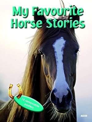 Bild des Verkufers fr My Favourite Horse Stories: 15 removable posters [FRENCH LANGUAGE - Soft Cover ] zum Verkauf von booksXpress