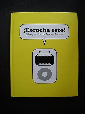 Image du vendeur pour Escucha esto! El blog musical de Manuel Bartual mis en vente par Vrtigo Libros