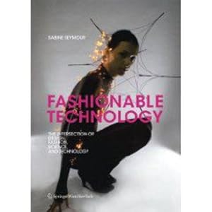Seller image for Fashionable Technology: The Intersection of Design, Fashion, Science and Technology [Soft Cover ] for sale by booksXpress