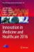 Immagine del venditore per Innovation in Medicine and Healthcare 2016 (Smart Innovation, Systems and Technologies) [Soft Cover ] venduto da booksXpress