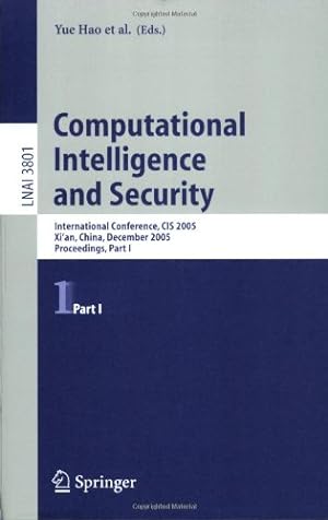 Seller image for Computational Intelligence and Security: International Conference, CIS 2005, Xi'an, China, December 15-19, 2005, Proceedings, Part I (Lecture Notes in Computer Science (3801)) (Pt. 1) [Paperback ] for sale by booksXpress