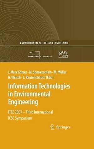 Seller image for Information Technologies in Environmental Engineering: ITEE 2007 - Third International ICSC Symposium (Environmental Science and Engineering) [Hardcover ] for sale by booksXpress