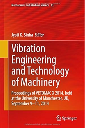 Seller image for Vibration Engineering and Technology of Machinery: Proceedings of VETOMAC X 2014, held at the University of Manchester, UK, September 9-11, 2014 (Mechanisms and Machine Science) [Hardcover ] for sale by booksXpress