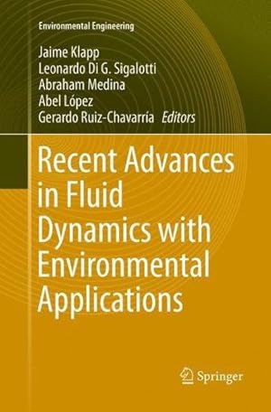 Seller image for Recent Advances in Fluid Dynamics with Environmental Applications (Environmental Science and Engineering) [Paperback ] for sale by booksXpress