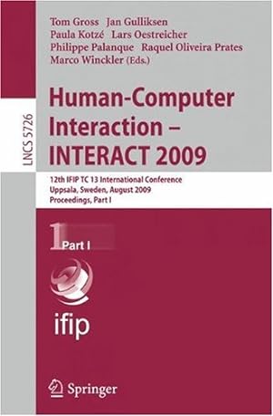 Seller image for Human-Computer Interaction - INTERACT 2009: 12th IFIP TC 13 International Conference, Uppsala, Sweden, August 24-28, 2009, Proceedigns Part I (Lecture Notes in Computer Science) [Paperback ] for sale by booksXpress