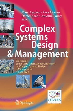 Seller image for Complex Systems Design & Management: Proceedings of the Third International Conference on Complex Systems Design & Management CSD&M 2012 [Hardcover ] for sale by booksXpress