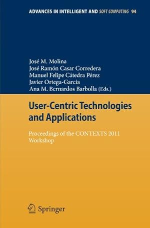 Imagen del vendedor de User-Centric Technologies and Applications: Proceedings of the CONTEXTS 2011 Workshop (Advances in Intelligent and Soft Computing (94)) [Paperback ] a la venta por booksXpress