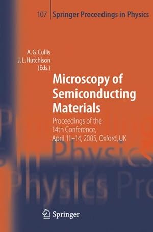 Immagine del venditore per Microscopy of Semiconducting Materials: Proceedings of the 14th Conference, April 11-14, 2005, Oxford, UK (Springer Proceedings in Physics) [Paperback ] venduto da booksXpress