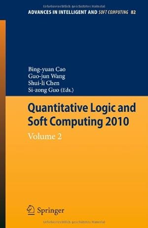Seller image for Quantitative Logic and Soft Computing: Vol 2 (Advances in Intelligent and Soft Computing (82)) [Paperback ] for sale by booksXpress