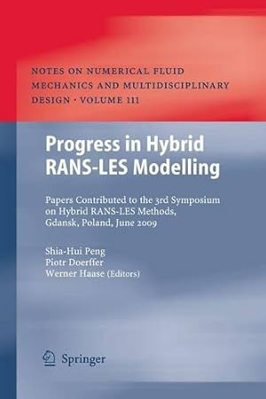 Seller image for Progress in Hybrid RANS-LES Modelling: Papers Contributed to the 3rd Symposium on Hybrid RANS-LES Methods, Gdansk, Poland, June 2009 (Notes on Numerical Fluid Mechanics and Multidisciplinary Design) [Paperback ] for sale by booksXpress