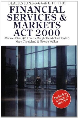 Image du vendeur pour Blackstone's Guide to the Financial Services and Markets Act 2000 (Blackstone's Guide Series) mis en vente par WeBuyBooks