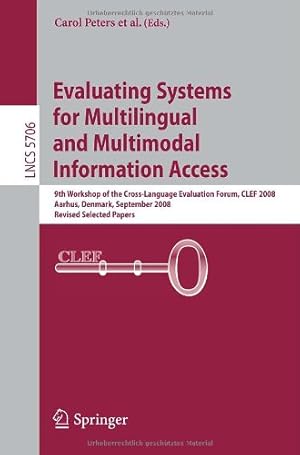 Imagen del vendedor de Evaluating Systems for Multilingual and Multimodal Information Access: 9th Workshop of the Cross-Language Evaluation Forum, CLEF 2008, Aarhus, . Papers (Lecture Notes in Computer Science) [Paperback ] a la venta por booksXpress