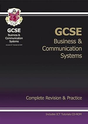 Bild des Verkufers fr GCSE Business & Communication Systems Complete Revision & Practice with CD-ROM (A*-G course) (CGP GCSE Business A*-G Revision) zum Verkauf von WeBuyBooks