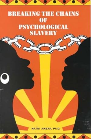 Seller image for Breaking the Chains of Psychological Slavery for sale by GreatBookPrices