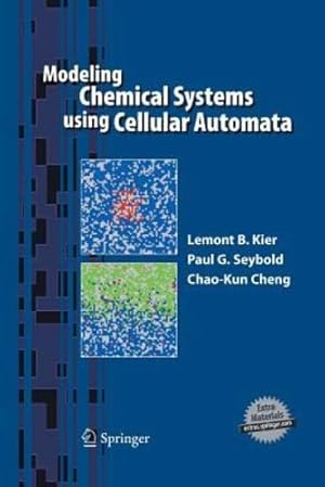 Imagen del vendedor de Modeling Chemical Systems using Cellular Automata by Kier, Lemont B., Seybold, Paul G., Cheng, Chao-Kun [Paperback ] a la venta por booksXpress