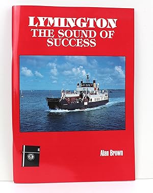 Seller image for Lymington: The Sound of Success for sale by Peak Dragon Bookshop 39 Dale Rd Matlock