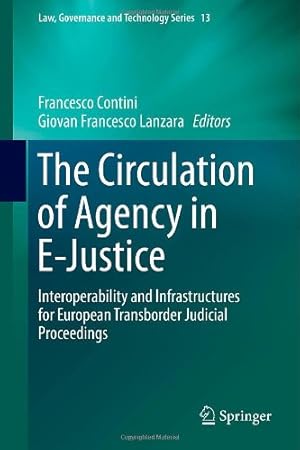 Seller image for The Circulation of Agency in E-Justice: Interoperability and Infrastructures for European Transborder Judicial Proceedings (Law, Governance and Technology Series) [Hardcover ] for sale by booksXpress