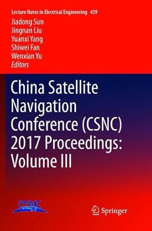 Immagine del venditore per China Satellite Navigation Conference (CSNC) 2017 Proceedings: Volume III (Lecture Notes in Electrical Engineering) [Paperback ] venduto da booksXpress