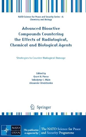 Imagen del vendedor de Advanced Bioactive Compounds Countering the Effects of Radiological, Chemical and Biological Agents: Strategies to Counter Biological Damage (NATO . and Security Series A: Chemistry and Biology) [Hardcover ] a la venta por booksXpress